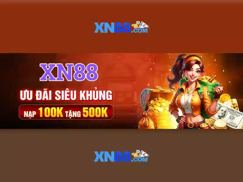 xn88 nổ hũ - Trải nghiệm đỉnh cao và niềm tin thương hiệu